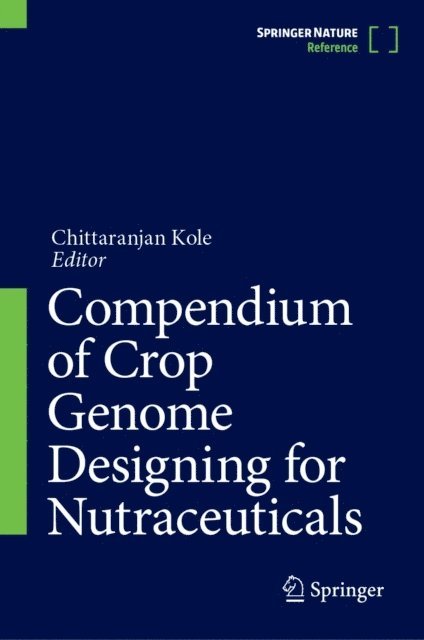 Chittaranjan Kole - Compendium of Crop Genome Designing for Nutraceuticals, E-bok