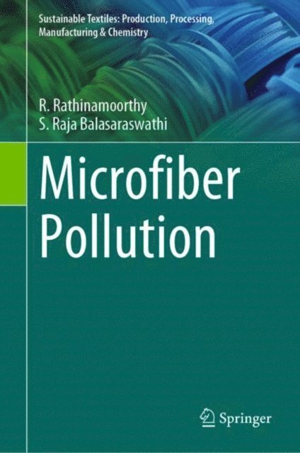 S. Raja Balasaraswathi, R. Rathinamoorthy - Microfiber Pollution, E-bok