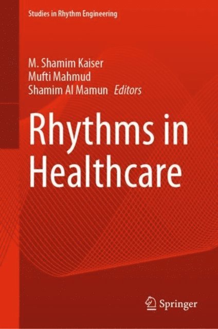 Shamim Al Mamun, Mufti Mahmud, M. Shamim Kaiser - Rhythms in Healthcare, E-bok