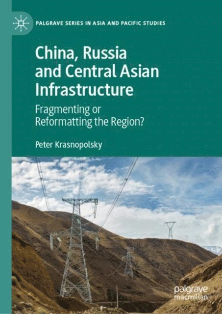 Peter Krasnopolsky - China, Russia and Central Asian Infrastructure, E-bok