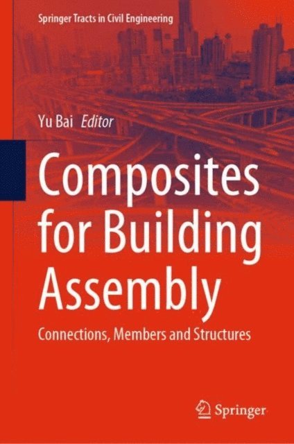 Yu Bai - Composites for Building Assembly, E-bok