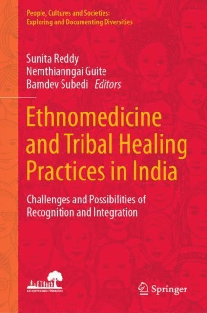 Bamdev Subedi, Nemthianngai Guite, Sunita Reddy - Ethnomedicine and Tribal Healing Practices in India, E-bok
