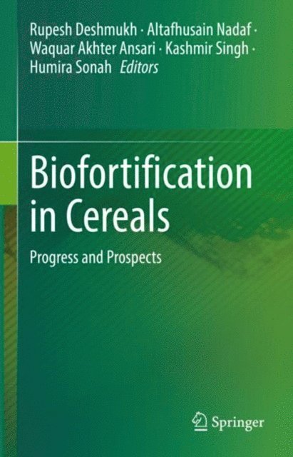 Humira Sonah, Kashmir Singh, Waquar Akhter Ansari, Altafhusain Nadaf, Rupesh Deshmukh - Biofortification in Cereals, E-bok