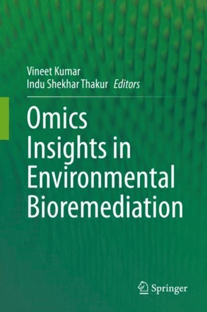 Indu Shekhar Thakur, Vineet Kumar - Omics Insights in Environmental Bioremediation, E-bok