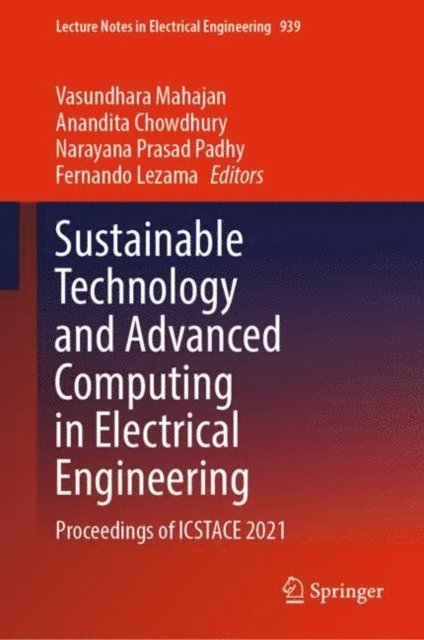 Fernando Lezama, Narayana Prasad Padhy, Anandita Chowdhury, Vasundhara Mahajan - Sustainable Technology and Advanced Computing in Electrical Engineering, E-bok