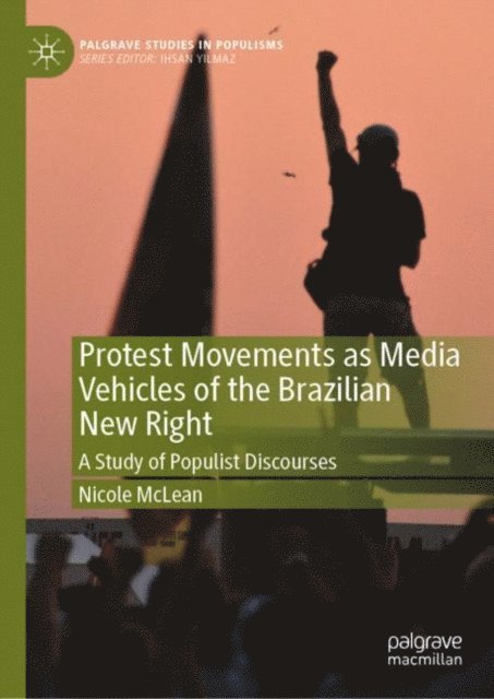 Nicole McLean - Protest Movements as Media Vehicles of the Brazilian New Right, E-bok