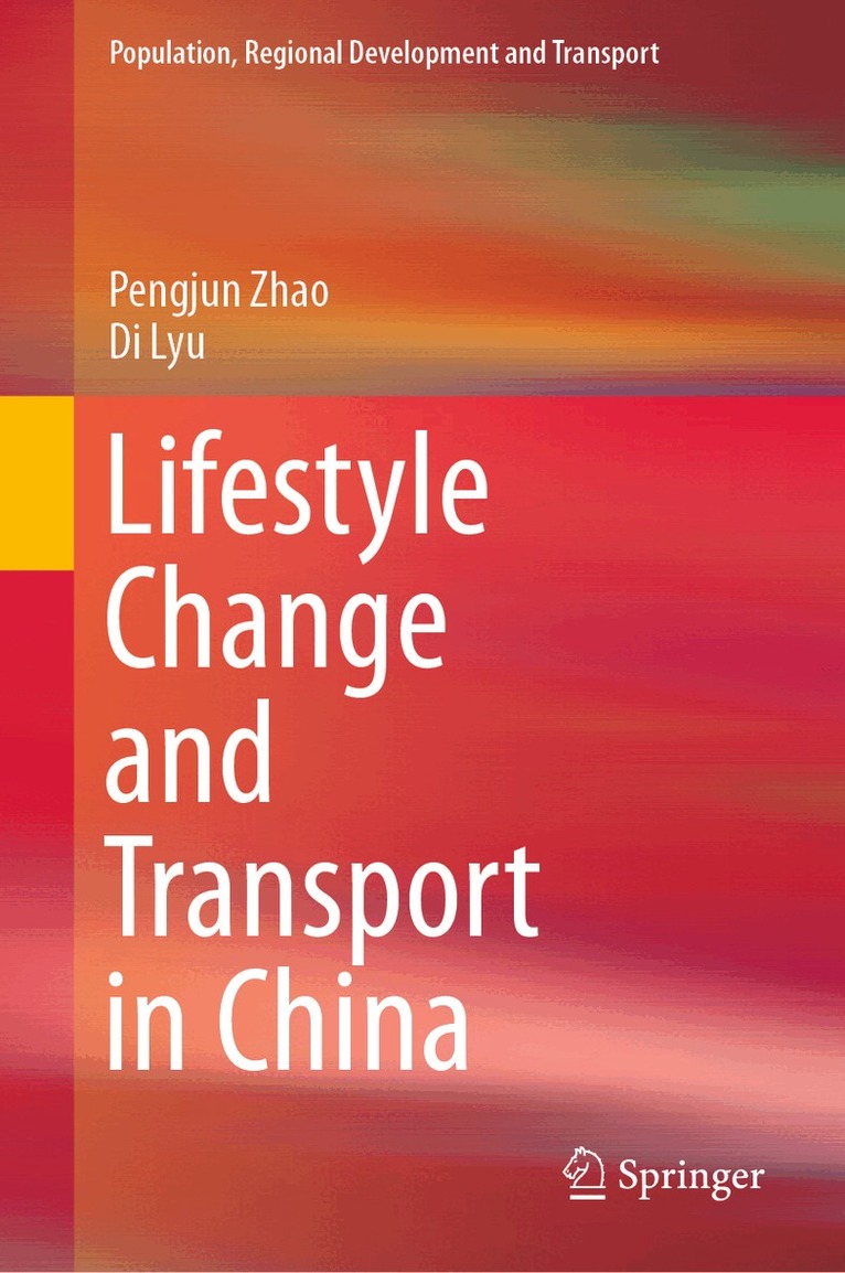 Pengjun Zhao, Di Lyu - Lifestyle Change and Transport in China, Inbunden. Tillgänglighet: Lägg i varukorg