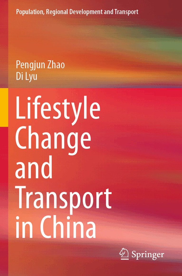 Pengjun Zhao, Di Lyu - Lifestyle Change and Transport in China, Häftad. Tillgänglighet: Lägg i varukorg