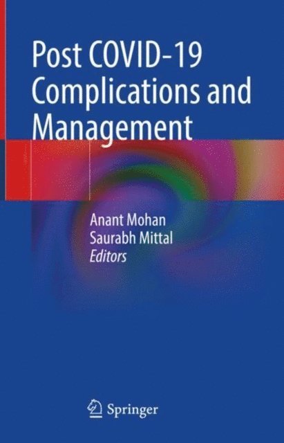 Saurabh Mittal, Anant Mohan - Post COVID-19 Complications and Management, E-bok