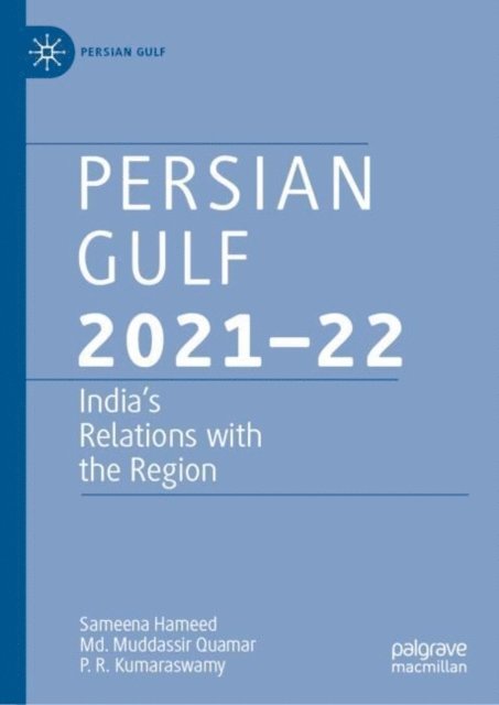P. R. Kumaraswamy, Md. Muddassir Quamar, Sameena Hameed - Persian Gulf 2021-22, E-bok