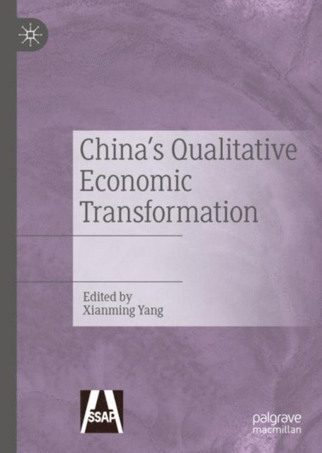 Xianming Yang - China's Qualitative Economic Transformation, E-bok