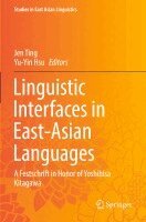 Jen Ting, Yu-Yin Hsu - Linguistic Interfaces in East-Asian Languages: A Festschrift in Honor of Yoshihisa Kitagawa, Häftad