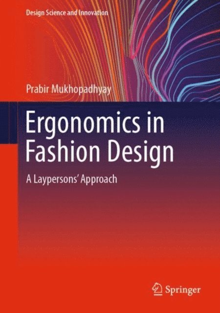 Prabir Mukhopadhyay - Ergonomics in Fashion Design, E-bok
