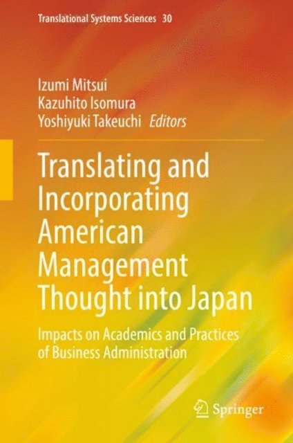 Yoshiyuki Takeuchi, Kazuhito Isomura, Izumi Mitsui - Translating and Incorporating American Management Thought into Japan, E-bok