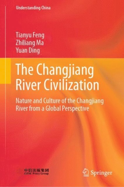 Yuan Ding, Zhiliang Ma, Tianyu Feng - Changjiang River Civilization, E-bok