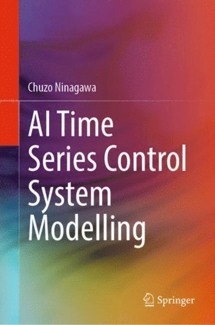 Chuzo Ninagawa - AI Time Series Control System Modelling, E-bok