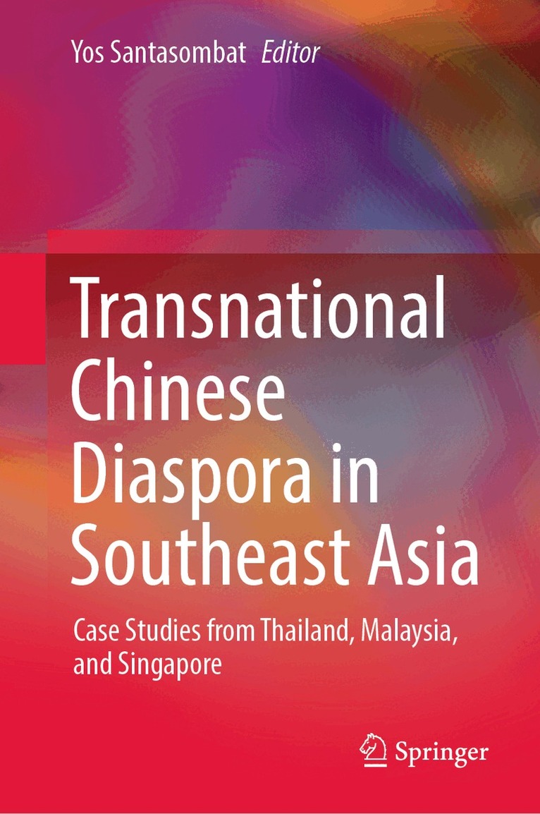 Yos Santasombat - Transnational Chinese Diaspora in Southeast Asia, Inbunden