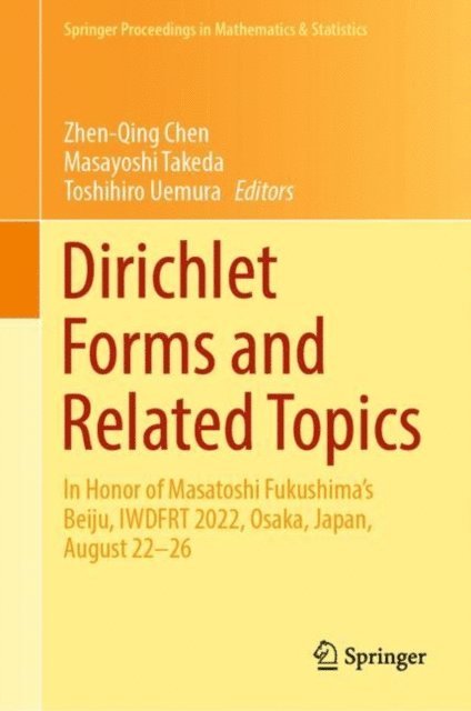 Toshihiro Uemura, Masayoshi Takeda, Zhen-Qing Chen - Dirichlet Forms and Related Topics, E-bok