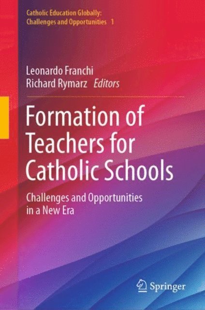 Richard Rymarz, Leonardo Franchi - Formation of Teachers for Catholic Schools, E-bok