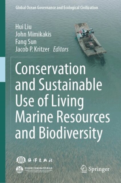 Jacob P. Kritzer, Fang Sun, John Mimikakis, Hui Liu - Conservation and Sustainable Use of Living Marine Resources and Biodiversity, E-bok