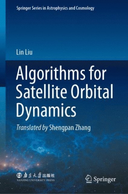 Lin Liu - Algorithms for Satellite Orbital Dynamics, E-bok