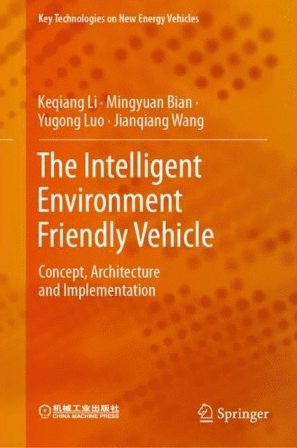 Jianqiang Wang, Yugong Luo, Mingyuan Bian, Keqiang Li - Intelligent Environment Friendly Vehicle, E-bok