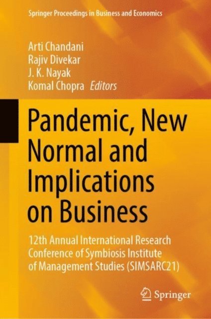 Komal Chopra, J. K. Nayak, Rajiv Divekar, Arti Chandani - Pandemic, New Normal and Implications on Business, E-bok
