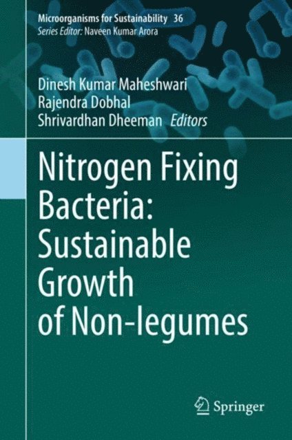 Shrivardhan Dheeman, Rajendra Dobhal, Dinesh Kumar Maheshwari - Nitrogen Fixing Bacteria: Sustainable Growth of Non-legumes, E-bok