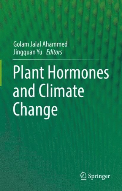 Jingquan Yu, Golam Jalal Ahammed - Plant Hormones and Climate Change, E-bok