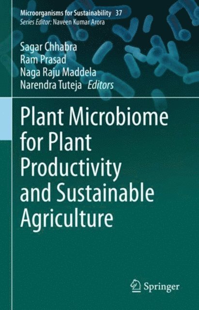 Narendra Tuteja, Naga Raju Maddela, Ram Prasad, Sagar Chhabra - Plant Microbiome for Plant Productivity and Sustainable Agriculture, E-bok