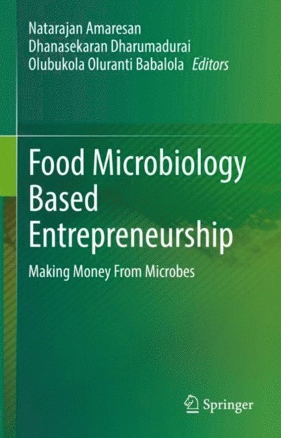 Olubukola Oluranti Babalola, Dhanasekaran Dharumadurai, Natarajan Amaresan - Food Microbiology Based Entrepreneurship, E-bok