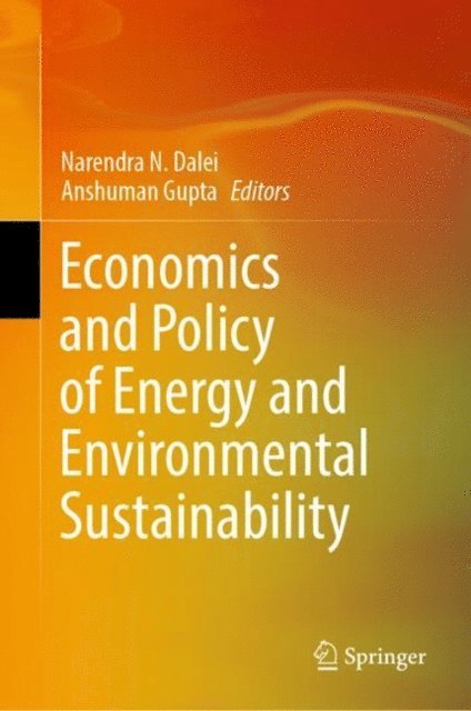 Anshuman Gupta, Narendra N. Dalei - Economics and Policy of Energy and Environmental Sustainability, E-bok