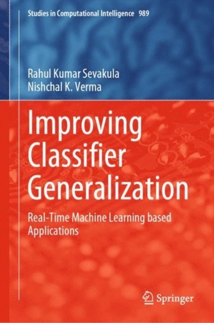 Nishchal K. Verma, Rahul Kumar Sevakula - Improving Classifier Generalization, E-bok