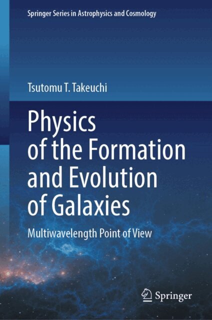 Tsutomu T. Takeuchi - Physics of the Formation and Evolution of Galaxies, E-bok