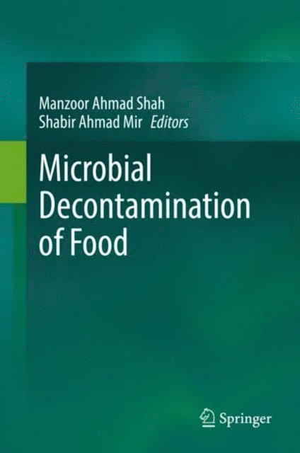 Shabir Ahmad Mir, Manzoor Ahmad Shah - Microbial Decontamination of Food, E-bok