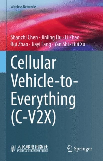 Hui Xu, Yan Shi, Jiayi Fang, Rui Zhao, Li Zhao, Jinling Hu, Shanzhi Chen - Cellular Vehicle-to-Everything (C-V2X), E-bok