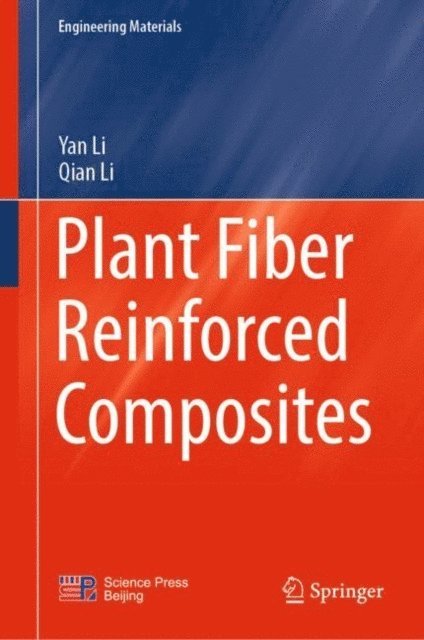 Qian Li, Yan Li - Plant Fiber Reinforced Composites, E-bok