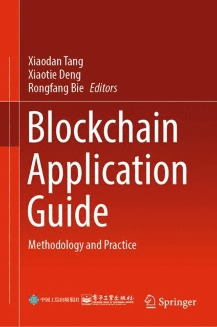 Rongfang Bie, Xiaotie Deng, Xiaodan Tang - Blockchain Application Guide, E-bok