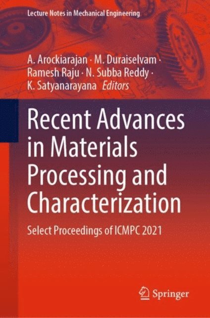K. Satyanarayana, N. Subba Reddy, Ramesh Raju, M. Duraiselvam, A. Arockiarajan - Recent Advances in Materials Processing and Characterization, E-bok