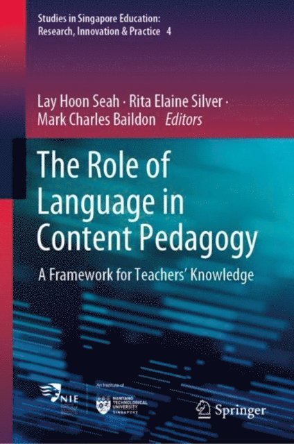Mark Charles Baildon, Rita Elaine Silver, Lay Hoon Seah - Role of Language in Content Pedagogy, E-bok