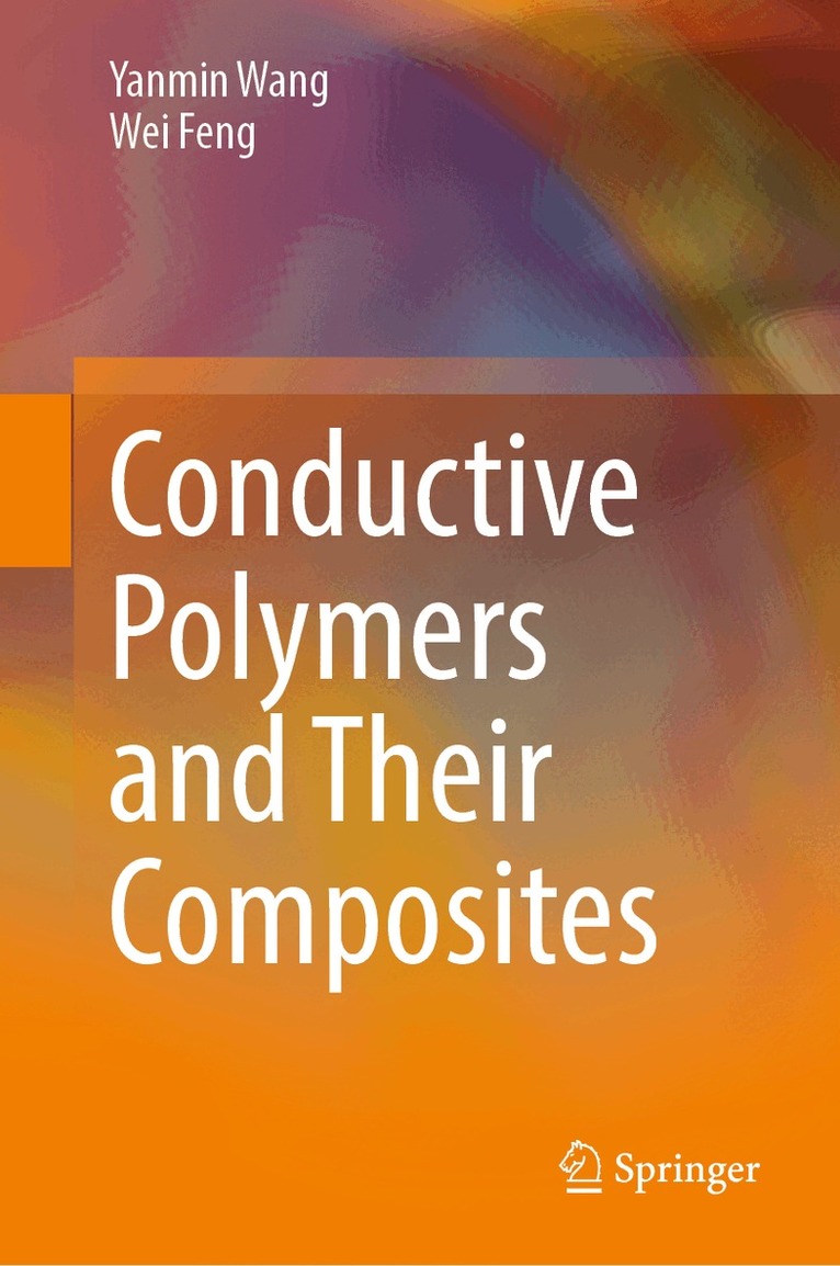 Yanmin Wang, Wei Feng - Conductive Polymers and Their Composites, Inbunden