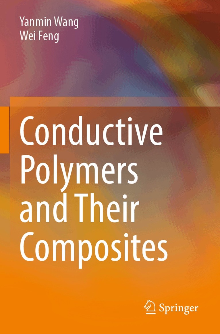 Yanmin Wang, Wei Feng - Conductive Polymers and Their Composites, Häftad