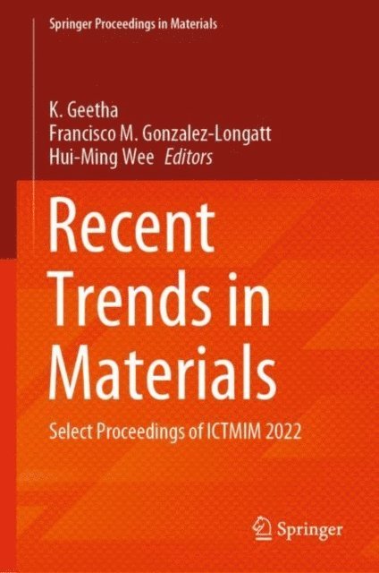 Hui-Ming Wee, Francisco M. Gonzalez-Longatt, K. Geetha - Recent Trends in Materials, E-bok