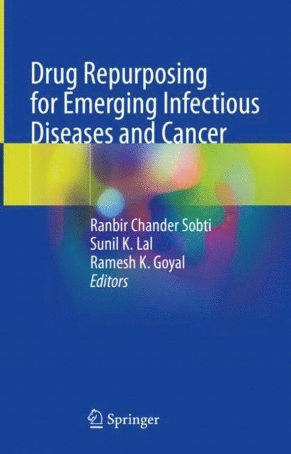 Ramesh K. Goyal, Sunil K. Lal, Ranbir Chander Sobti - Drug Repurposing for Emerging Infectious Diseases and Cancer, E-bok