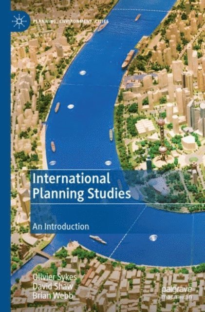 Brian Webb, David Shaw, Olivier Sykes - International Planning Studies, E-bok