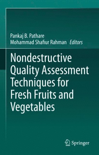 Mohammad Shafiur Rahman, Pankaj B. Pathare - Nondestructive Quality Assessment Techniques for Fresh Fruits and Vegetables, E-bok