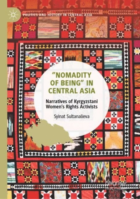 Syinat Sultanalieva - &quote;Nomadity of Being&quote; in Central Asia, E-bok