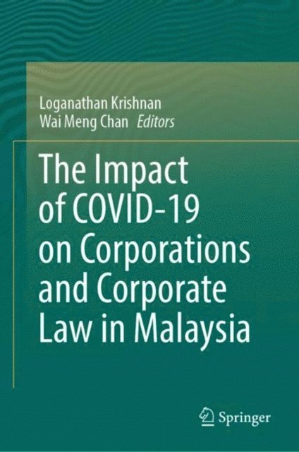 Wai Meng Chan, Loganathan Krishnan - Impact of COVID-19 on Corporations and Corporate Law in Malaysia, E-bok