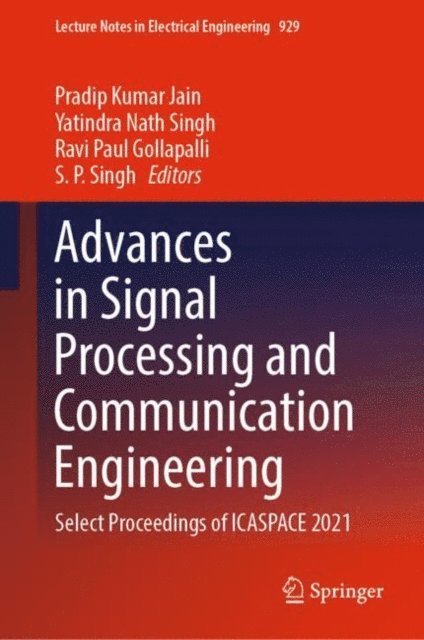 S. P. Singh, Ravi Paul Gollapalli, Yatindra Nath Singh, Pradip Kumar Jain - Advances in Signal Processing and Communication Engineering, E-bok