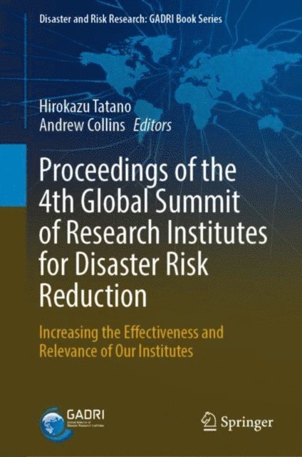 Andrew Collins, Hirokazu Tatano - Proceedings of the 4th Global Summit of Research Institutes for Disaster Risk Reduction, E-bok
